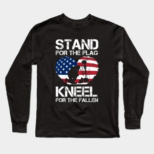 Stand For The Flag, Kneel For The Fallen! Long Sleeve T-Shirt